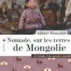 Nomade, sur les terres de Mongolie