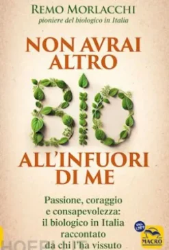 Non avrai altro BIO all'infuori di me