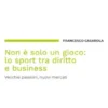 Non è solo un gioco: lo sport tra diritto e business