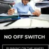 No Off Switch