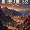 Note di un viaggio in Persia nel 1862