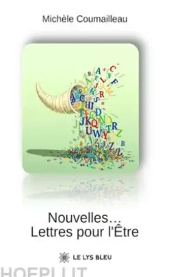 Nouvelles… Lettres pour l’Être