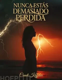 Nunca Estás Demasiado Perdida