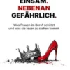 Oben ist es einsam. Nebenan gefährlich.