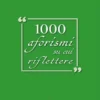Oltre 1000 aforismi su cui riflettere