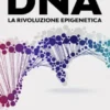 Oltre il DNA: La Rivoluzione Epigenetica