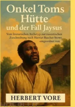 Onkel Toms Hütte und der Fall Jaysus