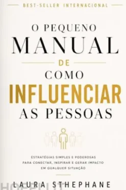 O pequeno manual De como Influenciar as pessoas