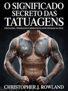 O significado secreto das tatuagens (traduzido)