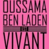 Oussama ben Laden est vivant