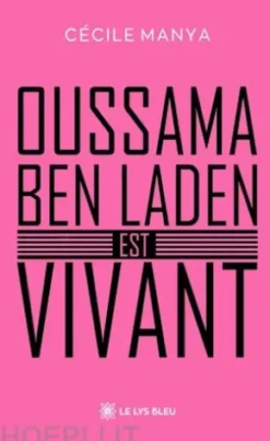 Oussama ben Laden est vivant