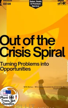 Out of the Crisis Spiral – Turning Problems into Opportunities