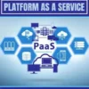 PaaS Mastery: Platform As A Service