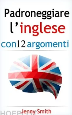 Padroneggiare l’inglese con 12 argomenti