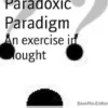 Paradoxic Paradigm