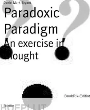 Paradoxic Paradigm