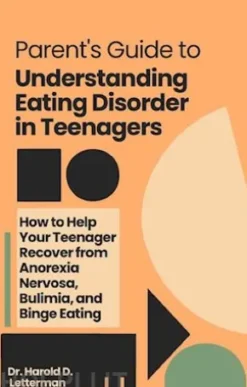 Parent's Guide to Understanding Eating Disorder in Teenagers