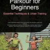 Parkour for Beginners: Essential Techniques & Urban Training