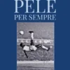 Pelè per sempre