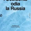 Perché l’Occidente odia la Russia