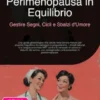 Perimenopausa in Equilibrio: Gestire Segni, Cicli e Sbalzi d'Umore