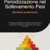 Periodizzazione nel Sollevamento Pesi: Dal Macro al Microciclo