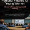 Personal Finance for Young Women: A Guide to Money Management & Investing