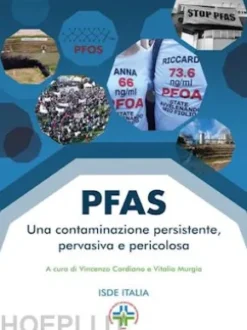 PFAS, una contaminazione persistente, pervasiva e pericolosa.