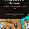 Pianificazione Itinerari: Basi Sport Acquatici e Tour in Canoa Facili