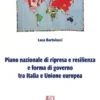 Piano nazionale di ripresa e resilienza e forma di governo tra Italia e Unione Europea - e-Book