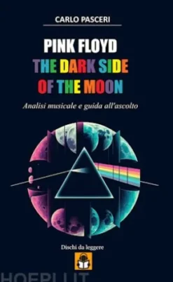 Pink Floyd - The Dark Side of the Moon (Dischi da leggere Vol.14)