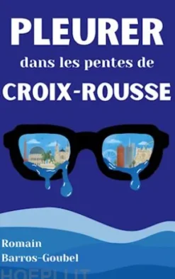 Pleurer dans les pentes de Croix-Rousse
