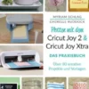 Plotten mit dem Cricut Joy 2 & Cricut Joy Xtra für Einsteiger und Fortgeschrittene