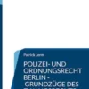 Polizei- und Ordnungsrecht Berlin - Grundzüge des Zwangsrechts