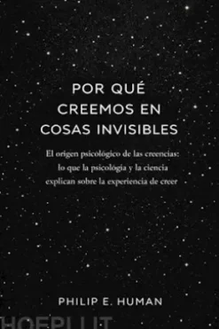 Por qué creemos en cosas invisibles