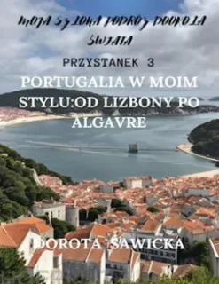 Portugalia w moim stylu: od Lizbony po Algarve