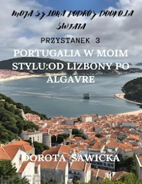 Portugalia w moim stylu: od Lizbony po Algarve