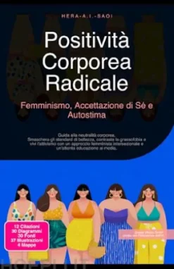 Positività Corporea Radicale: Femminismo, Accettazione di Sé e Autostima