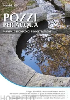Pozzi per acqua. Manuale tecnico di progettazione