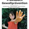 Praxisbuch Gewaltprävention