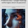 Predictive SEO - Google-Rankings vorhersagen, bevor sie passieren
