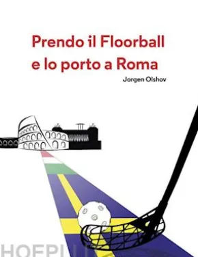Prendo il Floorball e lo porto a Roma