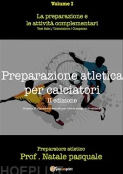 Preparazione atletica per calciatori - Volume I