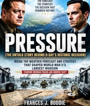Pressure (The Untold Story Behind D-Day’s Historic Decision)