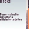 Productivity Hacks – Besser schneller einfacher & effizienter arbeiten