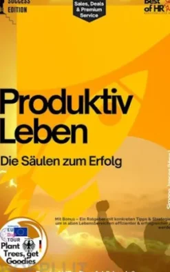 Produktiv Leben– Die Säulen zum Erfolg