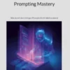 Prompting Mastery