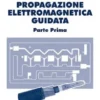 Propagazione elettromagnetica guidata Vol.1