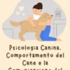 Psicologia Canina, Comportamento del Cane e la Comunicazione del Cane