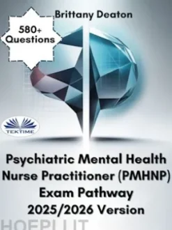 Psychiatric Mental Health Nurse Practitioner (PMHNP) Exam Pathway 2025/2026 Version
